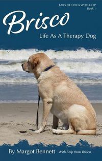 Cover image for Brisco, Life As A Therapy Dog