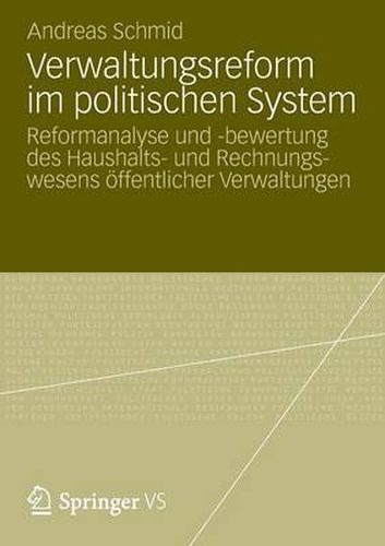 Cover image for Verwaltungsreform Im Politischen System: Reformanalyse Und -Bewertung Des Haushalts- Und Rechnungswesens OEffentlicher Verwaltungen