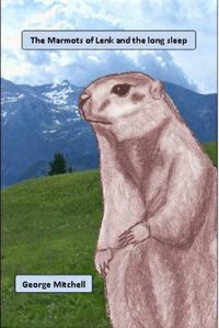 Cover image for The Marmots of Lenk and the Long Sleep