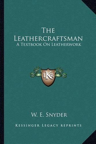 Cover image for The Leathercraftsman: A Textbook on Leatherwork