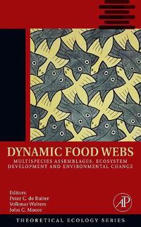 Cover image for Dynamic Food Webs: Multispecies Assemblages, Ecosystem Development and Environmental Change