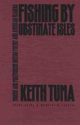 Fishing by Obstinate Isles: Modern and Postmodern British Poetry and American Readers