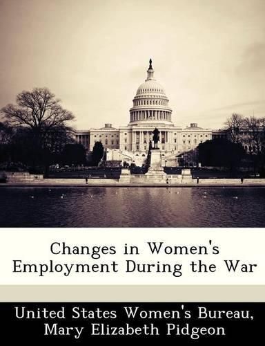 Cover image for Changes in Women's Employment During the War
