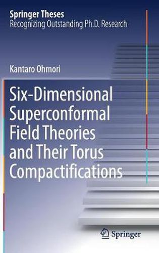 Cover image for Six-Dimensional Superconformal Field Theories and Their Torus Compactifications