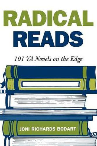 Cover image for Radical Reads: 101 YA Novels on the Edge