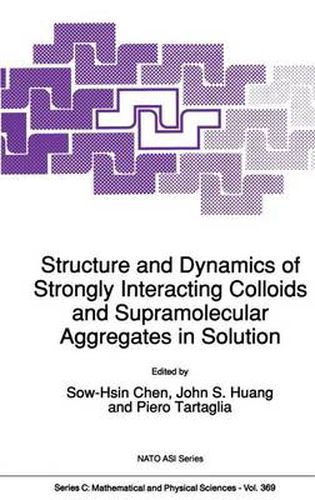 Cover image for Structure and Dynamics of Strongly Interacting Colloids and Supramolecular Aggregates in Solution