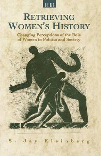 Cover image for Retrieving Women's History: Changing Perceptions of the Role of Women in Politics and Society