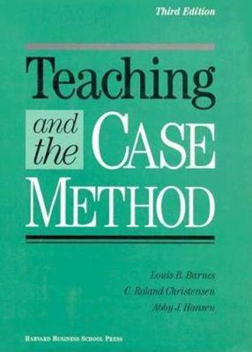 Teaching and the Case Method: Text, Cases, and Readings