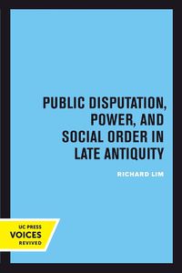 Cover image for Public Disputation, Power, and Social Order in Late Antiquity