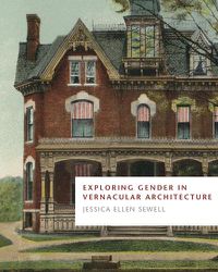 Cover image for Exploring Gender in Vernacular Architecture