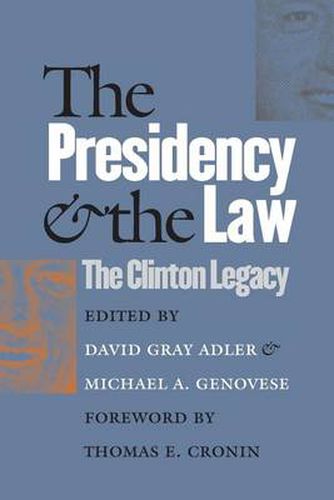 The Presidency and the Law: The Clinton Legacy