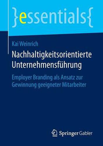 Cover image for Nachhaltigkeitsorientierte Unternehmensfuhrung: Employer Branding als Ansatz zur Gewinnung geeigneter Mitarbeiter