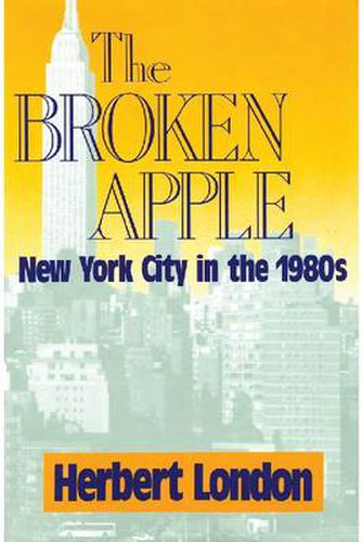 Cover image for The Broken Apple: New York City in the 1980's