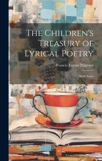 Cover image for The Children's Treasury of Lyrical Poetry