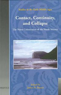 Cover image for Contact, Continuity, and Collapse: The Norse Colonization of the North Atlantic