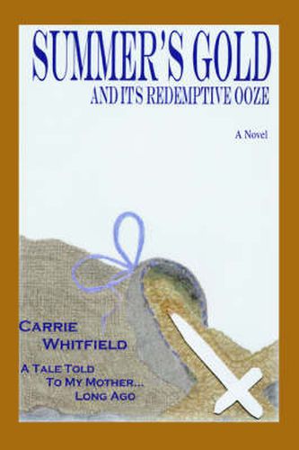 Cover image for Summer's Gold: and Its Redemptive Ooze