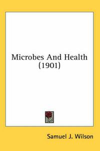 Cover image for Microbes and Health (1901)