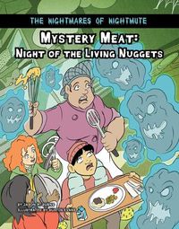 Cover image for Mystery Meat: Night of the Living Nuggets