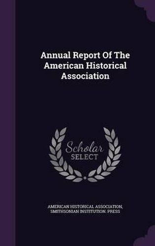 Annual Report of the American Historical Association