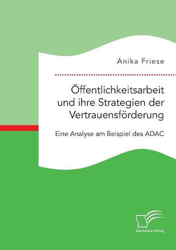 Cover image for OEffentlichkeitsarbeit und ihre Strategien der Vertrauensfoerderung. Eine Analyse am Beispiel des ADAC