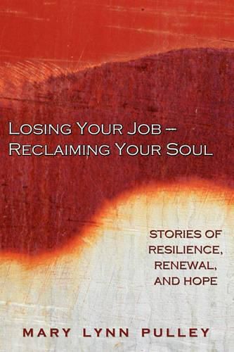 Cover image for Losing Your Job- Reclaiming Your Soul