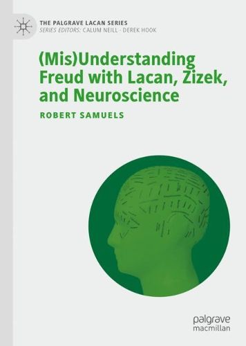 Cover image for (Mis)Understanding Freud with Lacan, Zizek, and Neuroscience