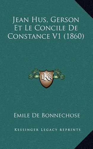 Jean Hus, Gerson Et Le Concile de Constance V1 (1860)