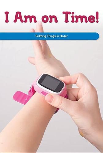 Cover image for I Am on Time!: Putting Things in Order