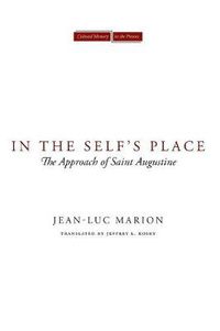 Cover image for In the Self's Place: The Approach of Saint Augustine