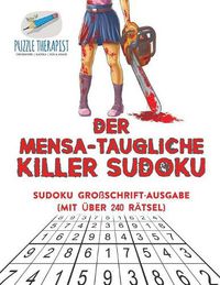 Cover image for Der Mensa-Taugliche Killer Sudoku Sudoku Grossschrift-Ausgabe (mit uber 240 Ratsel)