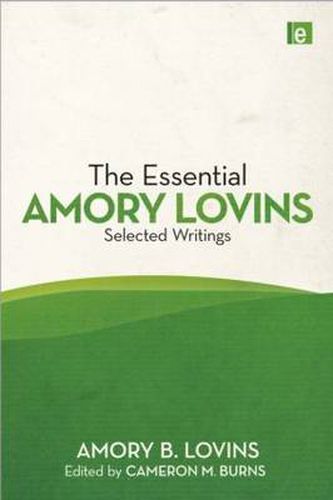 Cover image for The Essential Amory Lovins: Selected writings