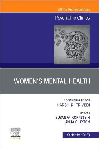 Women's Mental Health, An Issue of Psychiatric Clinics of North America: Volume 46-3