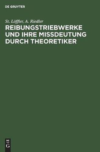 Reibungstriebwerke Und Ihre Missdeutung Durch Theoretiker