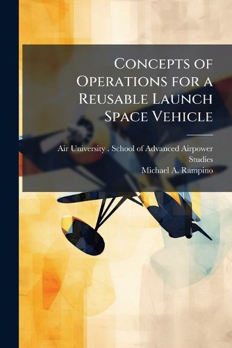 Cover image for Concepts of Operations for a Reusable Launch Space Vehicle