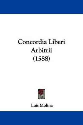 Cover image for Concordia Liberi Arbitrii (1588)