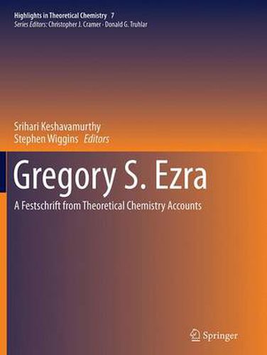Gregory S. Ezra: A Festschrift from Theoretical Chemistry Accounts