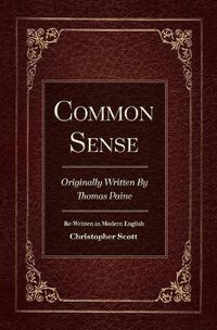 Cover image for Common Sense: Originally Written By Thomas Paine
