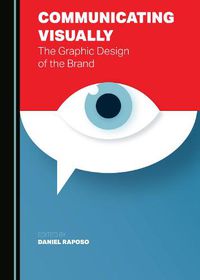 Cover image for Communicating Visually: The Graphic Design of the Brand