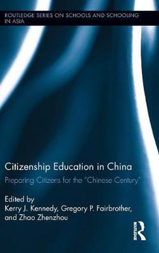 Citizenship Education in China: Preparing Citizens for the  Chinese Century