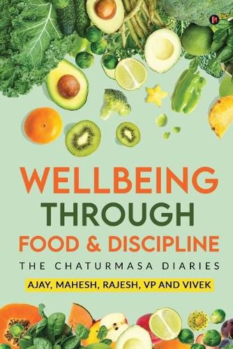 Cover image for Wellbeing Through Food & Discipline: The Chaturmasa Diaries