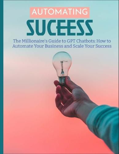 Cover image for The Millionaire's Guide to GPT Chatbots