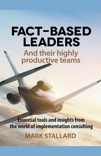 Cover image for Fact-based Leaders and Their Highly Productive Teams