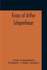 Cover image for Essays Of Arthur Schopenhauer