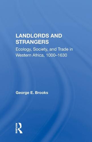 Landlords and Strangers: Ecology, Society, and Trade in Western Africa, 1000-1630