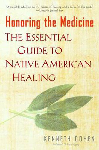 Cover image for Honoring the Medicine: The Essential Guide to Native American Healing