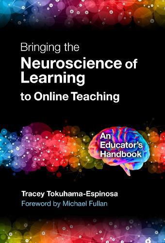 Bringing the Neuroscience of Learning to Online Teaching: An Educator's Handbook