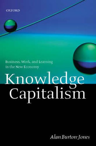 Cover image for Knowledge Capitalism: Business, Work and Learning in the New Economy