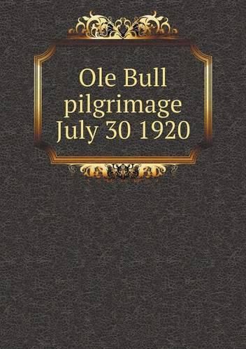 Cover image for Ole Bull pilgrimage July 30 1920