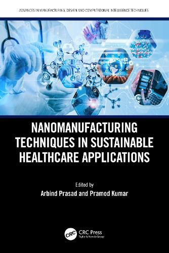 Cover image for Nanomanufacturing Techniques in Sustainable Healthcare Applications