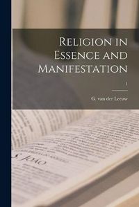 Cover image for Religion in Essence and Manifestation; 1